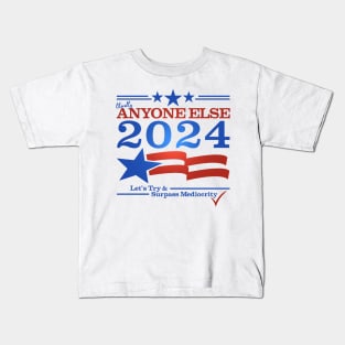 Literally Anyone Else for President 2024 - Surpass Mediocrity Kids T-Shirt